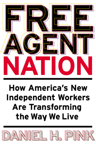 Title details for Free Agent Nation by Daniel H. Pink - Wait list